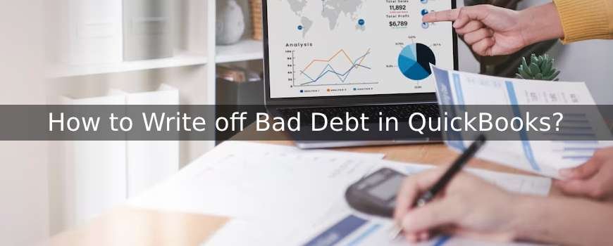 How to Write off Bad Debt in QuickBooks