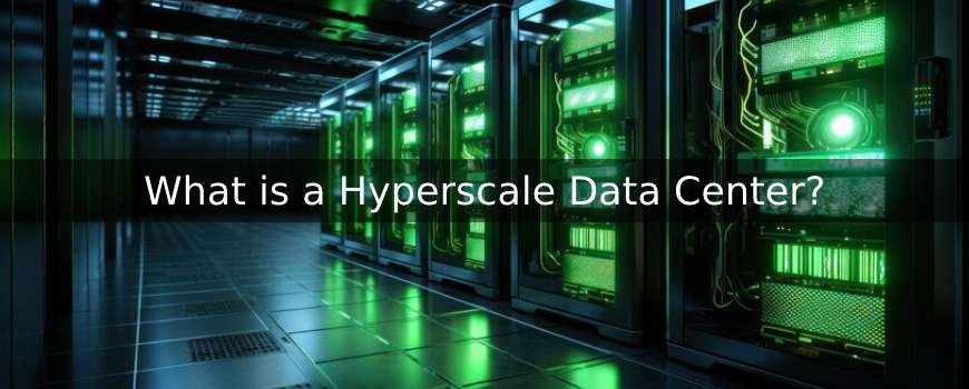 What is a Hyperscale Data Center