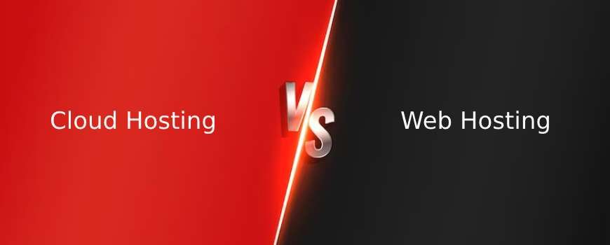 Cloud Hosting vs Web Hosting