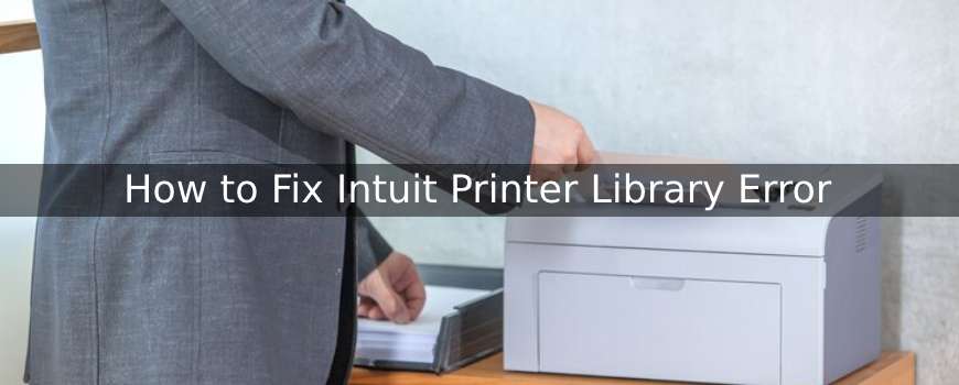 How to Fix Intuit Printer Library Error