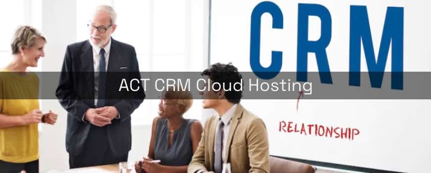 ACT CRM Cloud Hosting