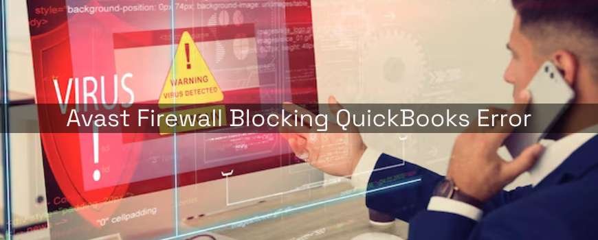 Avast Firewall Blocking QuickBooks Error