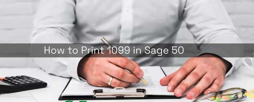 How to Print 1099 in Sage 50
