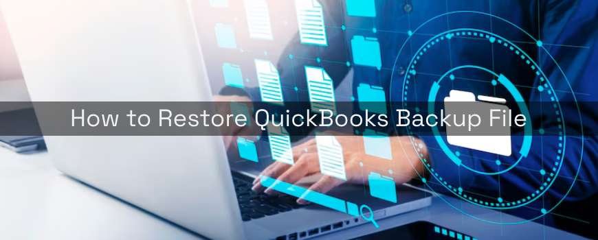 How to Restore QuickBooks Backup File