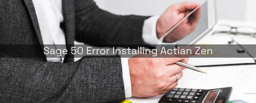 Sage 50 Error Installing Actian Zen